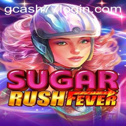 SugarRushFever: The Ultimate Gaming Experience Enhanced by Gcash77